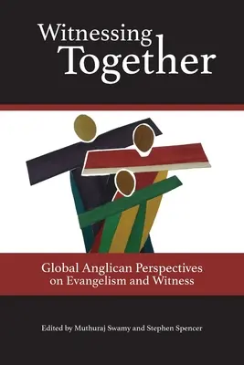 Testigos Juntos: Perspectivas anglicanas globales sobre evangelización y testimonio - Witnessing Together: Global Anglican Perspectives on Evangelism and Witness