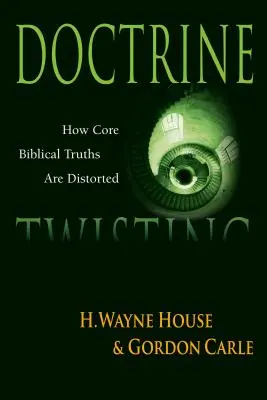 Torsión de la doctrina: Cómo se distorsionan las verdades bíblicas fundamentales - Doctrine Twisting: How Core Biblical Truths Are Distorted