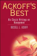 Lo mejor de Ackoff: sus escritos clásicos sobre gestión - Ackoff's Best: His Classic Writings on Management