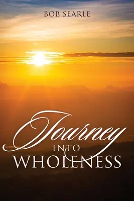 Viaje hacia la plenitud - Journey Into Wholeness