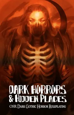 Horrores oscuros y lugares ocultos: OSR Juego de Rol Gótico Oscuro - Dark Horrors & Hidden Places: OSR Dark Gothic Roleplaying