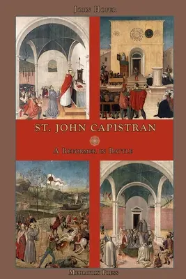 San Juan Capistrano: Un reformador en la batalla - St. John Capistran: A Reformer in Battle