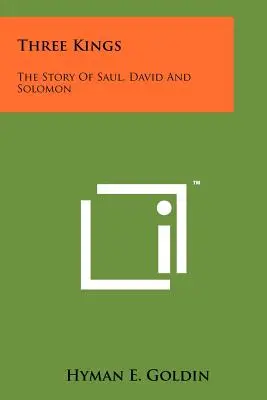 Los Reyes Magos: La historia de Saúl, David y Salomón - Three Kings: The Story Of Saul, David And Solomon