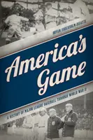 America's Game: Historia del béisbol de las Grandes Ligas hasta la Segunda Guerra Mundial - America's Game: A History of Major League Baseball through World War II