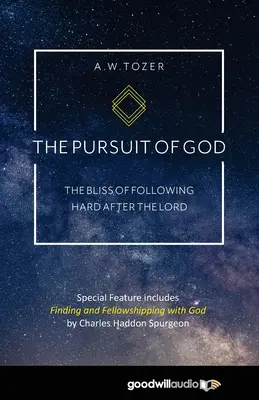 La búsqueda de Dios: La dicha de seguir con ahínco al Señor - The Pursuit of God: The Bliss of Following Hard After the Lord