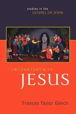 Encuentros con Jesús: Estudios sobre el Evangelio de Juan - Encounters with Jesus: Studies in the Gospel of John