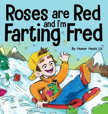 Las rosas son rojas y yo me tiro pedos Fred: Una historia divertida sobre lugares famosos y un niño que se tira pedos - Roses are Red, and I'm Farting Fred: A Funny Story About Famous Landmarks and a Boy Who Farts