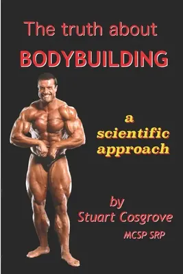 La verdad sobre el culturismo - The Truth About Bodybuilding