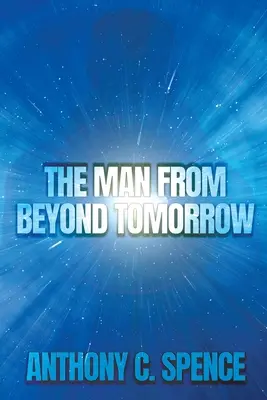 El hombre de más allá del mañana - The Man From Beyond Tomorrow