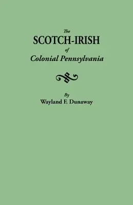 Los escoceses-irlandeses de la Pensilvania colonial - The Scotch-Irish of Colonial Pennsylvania