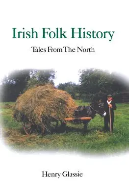 Historia popular irlandesa: Cuentos del Norte - Irish Folk History: Tales from the North