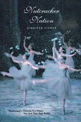 La nación del Cascanueces: Cómo un ballet del Viejo Mundo se convirtió en una tradición navideña en el Nuevo Mundo - Nutcracker Nation: How an Old World Ballet Became a Christmas Tradition in the New World