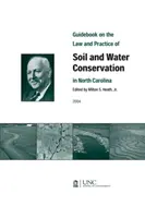 Guía sobre la ley y la práctica de la conservación del suelo y el agua en Carolina del Norte - Guidebook on the Law and Practice of Soil and Water Conservation in North Carolina