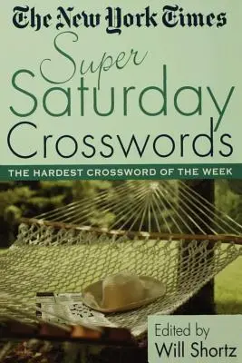 Crucigramas del Super Sábado del New York Times: Los crucigramas más difíciles de la semana - The New York Times Super Saturday Crosswords: The Hardest Crossword of the Week