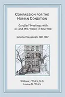 Compasión por la condición humana: Encuentros de Gurdjieff con el Dr. y la Sra. Welch en Nueva York - Compassion for the Human Condition: Gurdjieff Meetings with Dr. and Mrs. Welch in New York