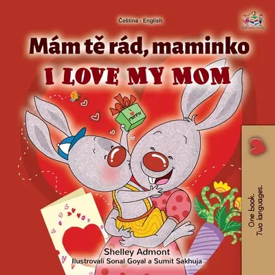 I Love My Mom (Libro bilingüe checo-inglés para niños) - I Love My Mom (Czech English Bilingual Book for Kids)