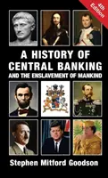 Historia de la banca central y la esclavitud de la humanidad - A History of Central Banking and the Enslavement of Mankind