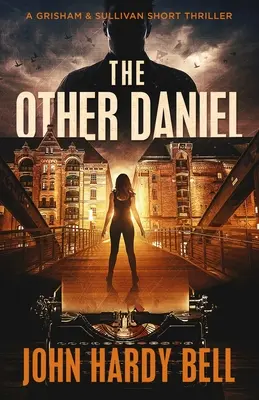 El otro Daniel: novela corta de suspense de Grisham y Sullivan - The Other Daniel: A Grisham & Sullivan Short Suspense Thriller