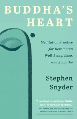 El Corazón de Buda: Práctica de meditación para desarrollar el bienestar, el amor y la empatía - Buddha's Heart: Meditation Practice for Developing Well-being, Love, and Empathy