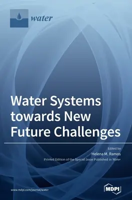 Los sistemas hídricos ante los nuevos retos del futuro - Water Systems towards New Future Challenges