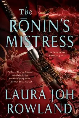 La amante del ronin: Una novela del Japón feudal - The Ronin's Mistress: A Novel of Fuedal Japan