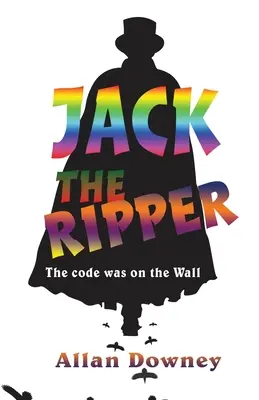 Jack el Destripador El código estaba en la pared - Jack the Ripper: The code was on the Wall