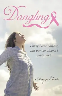 Colgando: Puede que tenga cáncer, ¡pero el cáncer no me tiene a mí! - Dangling: I May Have Cancer, But Cancer Doesn't Have Me!