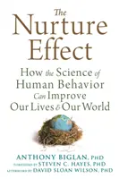 El efecto crianza: cómo la ciencia del comportamiento humano puede mejorar nuestras vidas y nuestro mundo - The Nurture Effect: How the Science of Human Behavior Can Improve Our Lives and Our World