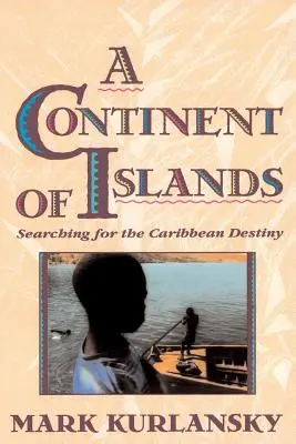 Un continente de islas: En busca del destino caribeño - A Continent of Islands: Searching for the Caribbean Destiny