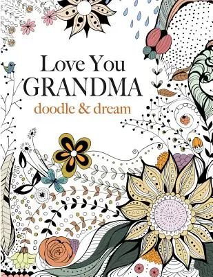 Love You GRANDMA: garabatear y soñar - Love You GRANDMA: doodle & dream