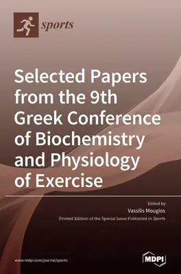 Ponencias seleccionadas de la 9ª Conferencia Griega de Bioquímica y Fisiología del Ejercicio - Selected Papers from the 9th Greek Conference of Biochemistry and Physiology of Exercise