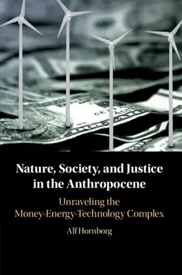 Naturaleza, sociedad y justicia en el Antropoceno - Nature, Society, and Justice in the Anthropocene