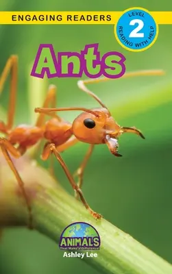 Las hormigas: Animales que marcan la diferencia (Lecturas atractivas, Nivel 2) - Ants: Animals That Make a Difference! (Engaging Readers, Level 2)