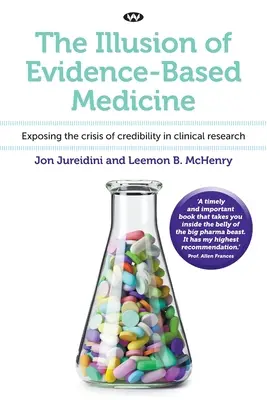 La ilusión de la medicina basada en la evidencia: Desenmascarando la crisis de credibilidad de la investigacin clnica - The Illusion of Evidence-Based Medicine: Exposing the crisis of credibility in clinical research