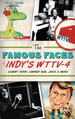 Las caras famosas de la WTTV-4 de Indiana: Sammy Terry, Cowboy Bob, Janie y más - The Famous Faces of Indy's WTTV-4: Sammy Terry, Cowboy Bob, Janie & More