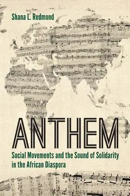 Himno: Los movimientos sociales y el sonido de la solidaridad en la diáspora africana - Anthem: Social Movements and the Sound of Solidarity in the African Diaspora