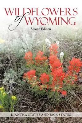 Flores silvestres de Wyoming: Segunda edición - Wildflowers of Wyoming: Second Edition