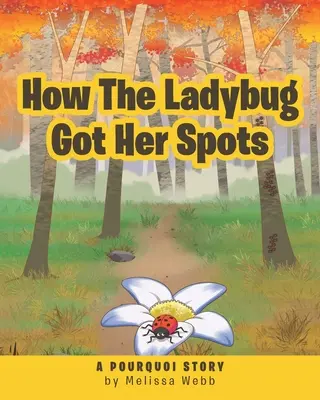 Cómo se manchó la mariquita: Una historia de Pourquoi - How The Ladybug Got Her Spots: A Pourquoi Story
