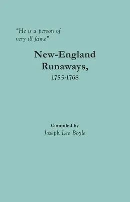 Es una persona de muy mala fama: Los fugitivos de Nueva Inglaterra, 1755-1768 - He is a person of very ill fame: New-England Runaways, 1755-1768