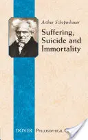 Sufrimiento, suicidio e inmortalidad: Ocho ensayos de la Parerga - Suffering, Suicide and Immortality: Eight Essays from the Parerga