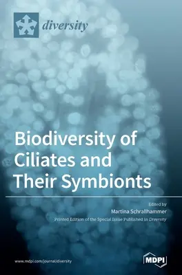 Biodiversidad de los ciliados y sus simbiontes - Biodiversity of Ciliates and their Symbionts