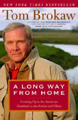 Un largo camino desde casa: Crecer en el corazón de Estados Unidos en los años cuarenta y cincuenta - A Long Way from Home: Growing Up in the American Heartland in the Forties and Fifties