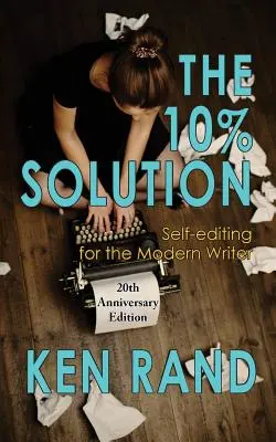 La solución del 10%: Autoedición para el escritor moderno - The 10% Solution: Self-editing for the Modern Writer