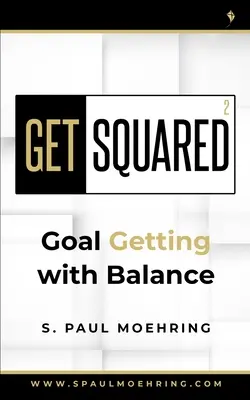 Get Squared: Conseguir objetivos con equilibrio - Get Squared: Goal Getting with Balance