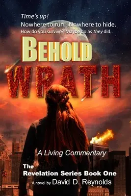 He aquí la ira: Serie Apocalipsis - Libro I - Behold WRATH: The Revelation Series - Book One