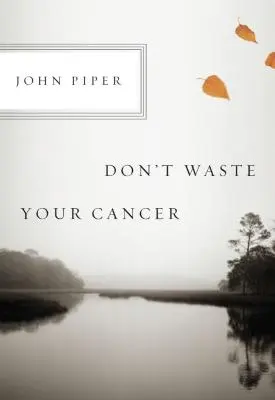 No desperdicie su cáncer - Don't Waste Your Cancer