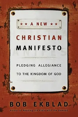 Un nuevo manifiesto cristiano: Jurando lealtad al Reino de Dios - A New Christian Manifesto: Pledging Allegiance to the Kingdom of God