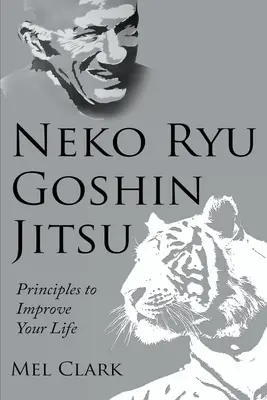 Neko Ryu Goshin Jitsu: Principios para mejorar su vida - Neko Ryu Goshin Jitsu: Principles to Improve Your Life