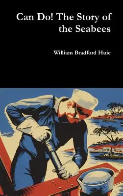 ¡Sí se puede! La historia de los Seabees - Can Do! The Story of the Seabees