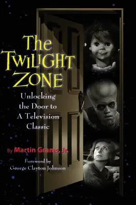 The Twilight Zone: Unlocking the Door to a Television Classic (tapa dura) - The Twilight Zone: Unlocking the Door to a Television Classic (hardback)